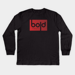 Bold Kids Long Sleeve T-Shirt